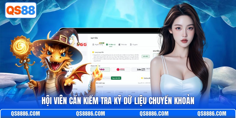 Hội viên cần kiểm tra kỹ dữ liệu chuyển khoản