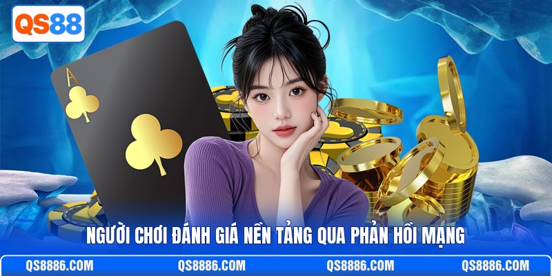 Người chơi đánh giá nền tảng qua phản hồi mạng
