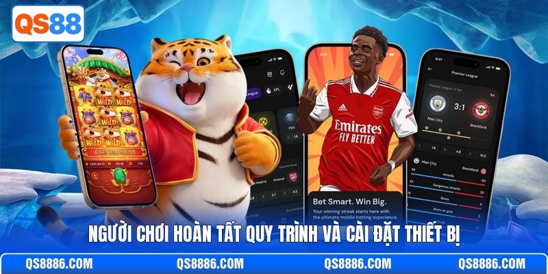 Người chơi hoàn tất quy trình và cài đặt thiết bị