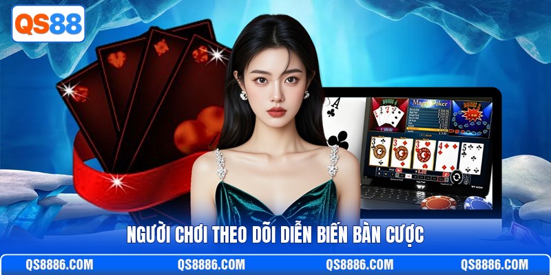 Người chơi theo dõi diễn biến bàn cược