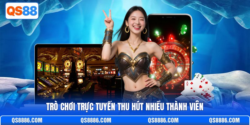 Trò chơi trực tuyến thu hút nhiều thành viên