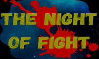 The Night Of  Fight